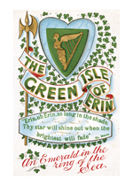 Erin, oh Erin, so long in the shade, Thy star will shine out when the brightest will fade (St. Patrick's Day Greeting Cards)