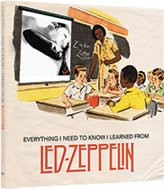 Everything I Need to Know I Learned From Led Zeppelin (Gift Books)